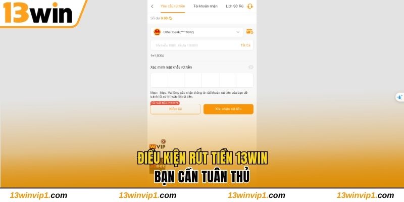 Điều kiện rút tiền 13WIN bạn cần tuân thủ